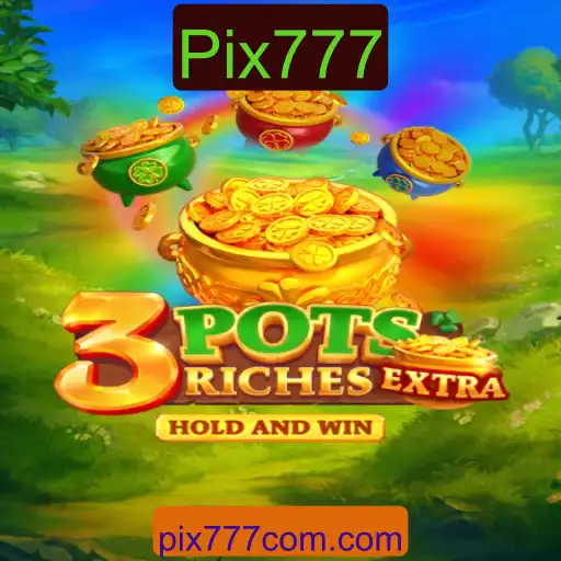 Descubra o Empolgante Jogo 3potsExtra e a Palavra-Chave Pix777